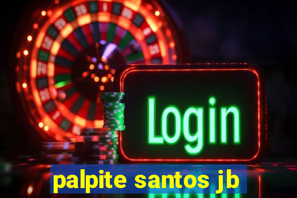 palpite santos jb